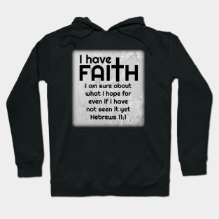 I have FAITH Hoodie